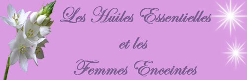 Huiles essentielles et femmes enceintes